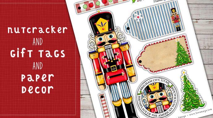 DIY Digital Download - Nutcracker, Gift Tags, and Paper Decor
